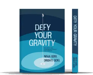 Defy Your Gravity — book by Neha Goel & Drishti Goel